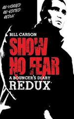 Show No Fear Redux