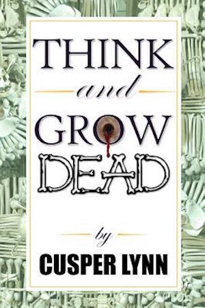 Think and Grow Dead