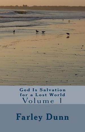 God Is Salvation for a Lost World, Vol. 1