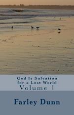 God Is Salvation for a Lost World, Vol. 1