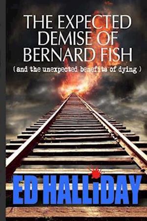 The Expected Demise of Bernard Fish