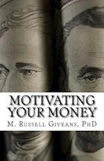 Motivating Your Money