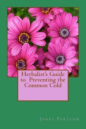 Herbalist's Guide to Preventing the Common Cold