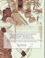 The Advanced Civilization of Khemit {Egypt} in Antiquity 5th Edition by D.J.R.