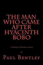 The Man Who Came After Hyacinth Bobo