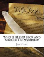 Who Is Glenn Beck and Should I Be Worried?