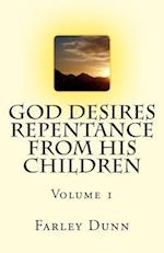 God Desires Repentance from His Children Vol 1