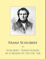 Schubert - Piano Sonata In A Minor (D. 537) Op. 164