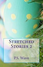 Stretched Stories 2