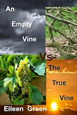 An Empty Vine -VS- the True Vine