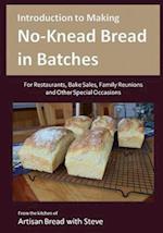 Introduction to Making No-Knead Bread in Batches (For Restaurants, Bake Sales, Family Reunions and Other Special Occasions)