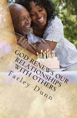 God Renews Our Relationships with Others Vol 1