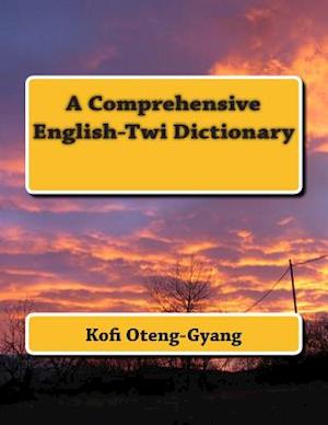 A Comprehensive English-Twi Dictionary