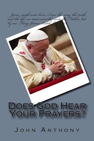 Does God Hear Your Prayers?