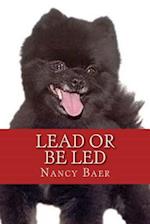 Lead or Be Led