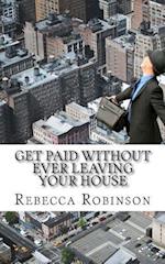 Get Paid Without Ever Leaving Your House