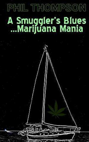 A Smugglers Blues....Marijuana Mania