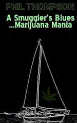 A Smugglers Blues....Marijuana Mania