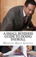 A Small Business Guide to Doing Payroll