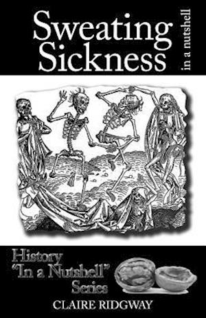 Sweating Sickness: In a Nutshell