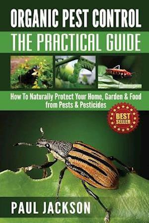 Organic Pest Control the Practical Guide