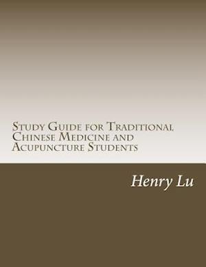 Study Guide for Traditional Chinese Medicine and Acupuncture Students