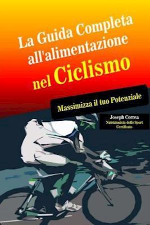 La Guida Completa All'alimentazione Nel Ciclismo