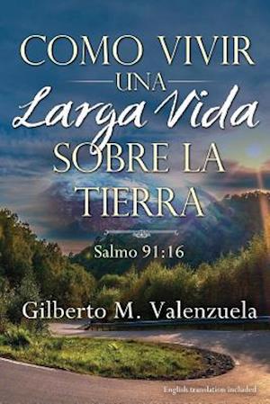 Como Vivir Una Larga Vida Sobre La Tierra