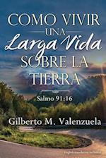 Como Vivir Una Larga Vida Sobre La Tierra