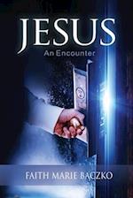 Jesus: An Encounter 