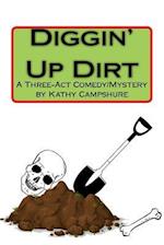 Diggin' Up Dirt