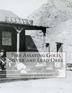 Fire Assaying Gold, Silver and Lead Ores