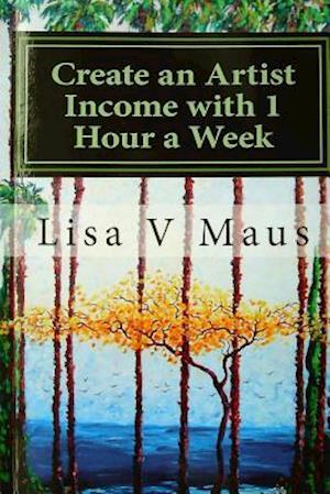 Create an Artist Income with 1 Hour a Week