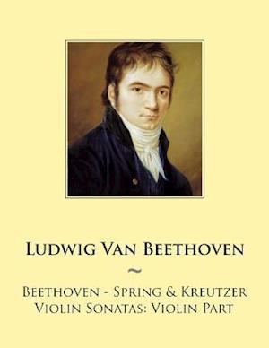 Beethoven - Spring & Kreutzer Violin Sonatas: Violin Part