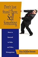 Don't Just Stand There, Sell Something