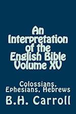 An Interpretation of the English Bible Volume XV