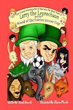 Larry the Leprechaun and the Wood of the Fairies Soccer Cup