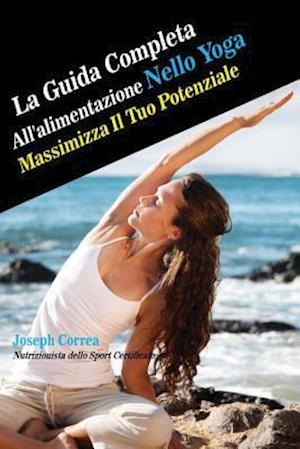 La Guida Completa All'alimentazione Nello Yoga