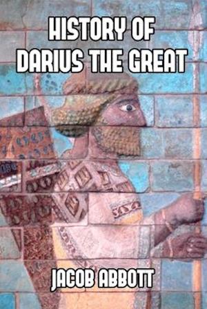 History of Darius the Great