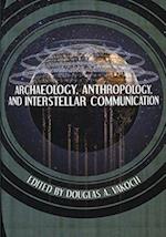 Archaeology, Anthropology, and Interstellar Communication