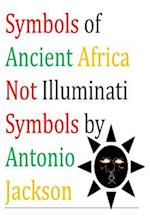 Symbols of Ancient Africa Not Illuminati Symbols