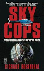 SKY COPS: STORIES FROM AMERICA'S AIRBORNE POLICE