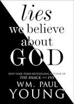 Lies We Believe About God