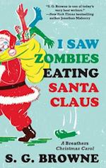 I Saw Zombies Eating Santa Claus