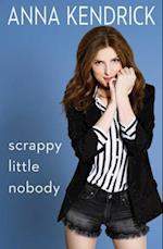 Scrappy Little Nobody