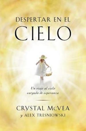 Despertar en el cielo (Waking Up in Heaven Spanish Edition)