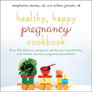 Healthy, Happy Pregnancy Cookbook