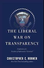 The Liberal War on Transparency