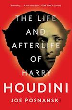 The Life and Afterlife of Harry Houdini