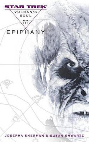 Vulcan's Soul #3: Epiphany, Volume 3